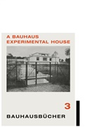 Adolf Meyer - A Bauhaus Experimental House