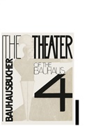 Oskar Schlemmer - The Theater of the Bauhaus