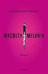 Katharina Tiwald - MACBETH MELANIA