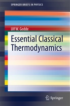Ulf W Gedde, Ulf W. Gedde - Essential Classical Thermodynamics