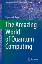 Rajendra K Bera, Rajendra K. Bera - The Amazing World of Quantum Computing
