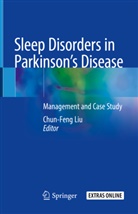 Chun-Fen Liu, Chun-Feng Liu - Sleep Disorders in Parkinson's Disease