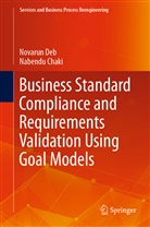 Nabendu Chaki, Novaru Deb, Novarun Deb - Business Standard Compliance and Requirements Validation Using Goal Models