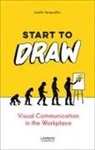Axelle Vanquaillie - Start To Draw ; Visual Communication In The Workplace