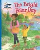 Pip Jones, Alleanna Harris - Reading Planet - The Bright Polar Day - Blue: Galaxy
