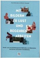 Karla Schmutzer, Marion Thuswald, Mario Thuswald, Marion Thuswald - Mit Bildern zu Lust und Begehren arbeiten