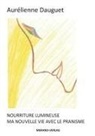 Aurélienne Dauguet - NOURRITURE LUMINEUSE