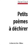 Roland Giraud, La Route de la Soie Éditions, L Route de la Soie Éditions, La Route de la Soie Éditions - Petits poèmes à déchirer