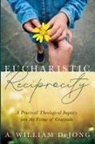 A. William DeJong - Eucharistic Reciprocity