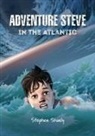 Stephen Shanly, Lakicevic Dusan, Dusan Lakicevic - Adventure Steve in the Atlantic (for 8-13 year olds)