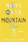 Spencer K. M. Brown - Move Over Mountain