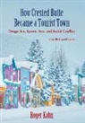 Roger Kahn - How Crested Butte Became a Tourist Town: Drugs, Sex, Sports, Arts, and Social Conflict