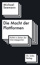 Michael Seemann - Die Macht der Plattformen