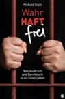 Michael Stahl - WahrHAFT frei