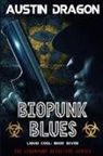 Austin Dragon - Biopunk Blues (Liquid Cool, Book 7)