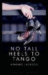 Howard Jackson - NO TALL HEELS TO TANGO