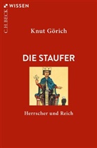 Knut Görich - Die Staufer