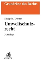 Wolfgang Durner, Wolfgang (Dr. Dr.) Durner, Michae Kloepfer, Michael Kloepfer, Michael (Dr. Kloepfer, Michael (Dr.) Kloepfer - Umweltschutzrecht
