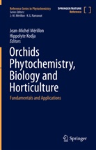Kodja, Kodja, Hippolyte Kodja, Jean-Miche Merillon, Jean-Michel Merillon, Jean-Miche Mérillon... - Orchids Phytochemistry, Biology and Horticulture: Orchids Phytochemistry, Biology and Horticulture