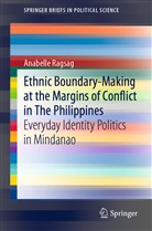 Anabelle Ragsag, Anabelle B Ragsag, Anabelle B. Ragsag - Ethnic Boundary-Making at the Margins of Conflict in The Philippines