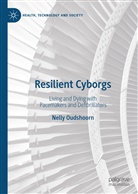 Nelly Oudshoorn - Resilient Cyborgs