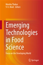 K Modi, K Modi, V. K. Modi, V.K. Modi, Monik Thakur, Monika Thakur - Emerging Technologies in Food Science