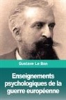 Gustave Le Bon - Enseignements psychologiques de la guerre européenne