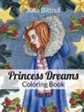 Julia Bittruf, Jhon A. Manrique - Princess Dreams Coloring Book