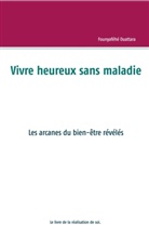 Founyaféhé Ouattara - Vivre heureux et sans maladie : mythe ou réalité ?