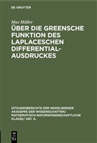 Max Müller - Über die Greensche Funktion des Laplaceschen Differentialausdruckes