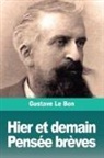 Gustave Le Bon - Hier et demain, Pensée brèves