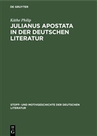 Käthe Philip - Julianus Apostata in der deutschen Literatur