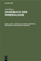 Carl Hintze, Karl F. Chudoba - Carl Hintze: Handbuch der Mineralogie - Band 1, Abt. 3,  Hälfte 2: Sulfate, Chromate, Molybdate, Wolframate, Uranate