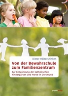 Dieter Höltershinken - Von der Bewahrschule zum Familienzentrum