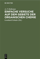 A. F. Holleman, Arnold Frederik Holleman, Leonhard Schuler - Einfache Versuche auf dem Gebiete der organischen Chemie