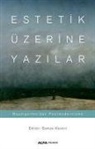 Gamze Keskin - Estetik Üzerine Yazilar