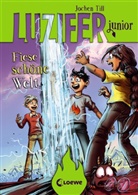 Jochen Till, Raimund Frey, Loewe Kinderbücher - Luzifer junior (Band 7) - Fiese schöne Welt