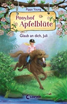 Pippa Young, Saeta Hernando, Loew Kinderbücher, Loewe Kinderbücher, Loewe Kinderbücher - Ponyhof Apfelblüte (Band 15) - Glaub an dich, Juli