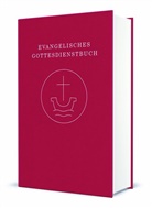 Evange, Evangelisc, Unio Evangelischer Kirchen in der EKD, Vereinigt Evangelisch-Lutherischen Kirche, Vereinigte Evangelisch-Lutherischen Kirche, Union Evangelischer Kirchen in der EKD (UEK)... - Evangelisches Gottesdienstbuch