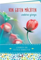 Dietrich Bonhoeffer - Von guten Mächten wunderbar geborgen