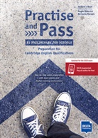 Bernard Morales, Bernardo Morales, Megan Roderick - Practise and Pass - B1 Preliminary for Schools (Revised 2020 Exam)