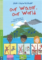 Jane Cadwallader, Gustavo Mazali - Our Water. Our World