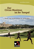 Karl Wilhelm Weeber - Einzelbände Latein: Der Circus Maximus ist ihr Tempel