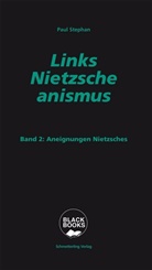 Paul Stephan - Links-Nietzscheanismus