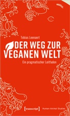 Tobias Leenaert, Peter Singer, Amy Hall-Bailey, Amy Hall-Bailey - Der Weg zur veganen Welt
