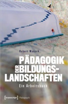 Robert Wunsch - Pädagogik der Bildungslandschaften