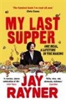 Jay Rayner - My Last Supper