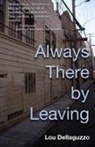 Lou Dellaguzzo - Always There by Leaving