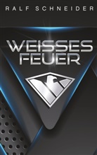 Ralf Schneider - Weisses Feuer
