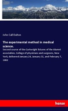 John Call Dalton - The experimental method in medical science.